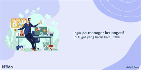 jadi manajer keuangan  tugas   kamu ketahui