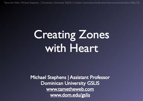 Creating Zones with Heart- Slides & Thanks – Tame the Web