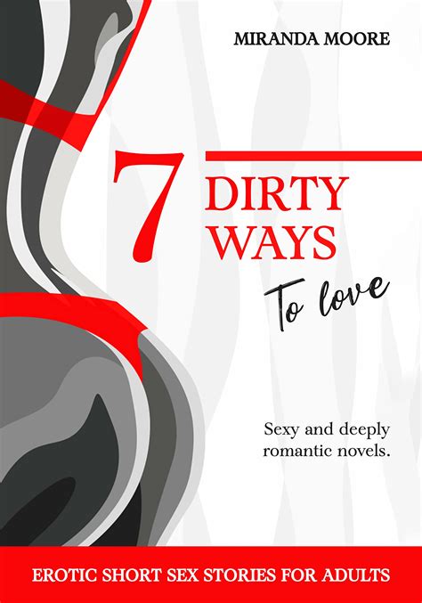 7 Dirty ways to Love: Erotic Short Sex Stories for Adults: sexy and