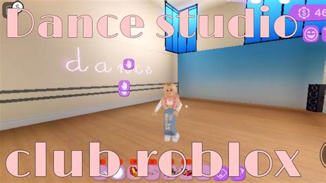 Dance studio club roblox - YouTube