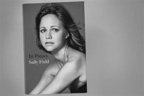 'In Pieces' Reveals Sally Field's Journey From Childhood Sexual Abuse ...
