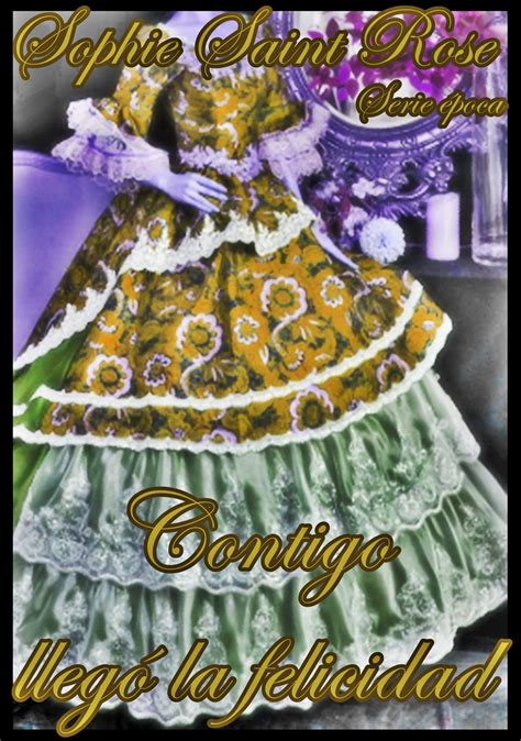 Contigo llegó la felicidad (Spanish Edition) by Sophie Saint Rose