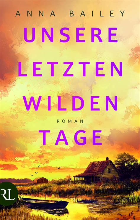 Buch-Tipp: „Unsere letzten wilden Tage“ von Anna Bailey – Ein
