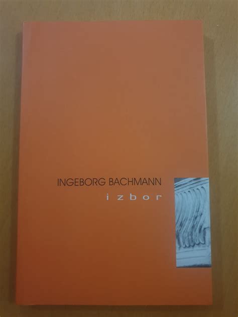 Bachmann Ingeborg - Izbor