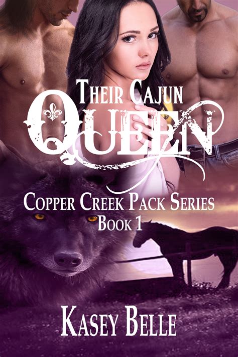 Their Cajun Queen (Copper Creek Pack, #1) by Kasey Belle | Goodreads