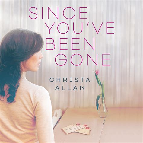 Since You've Been Gone Audiobook, written by Christa Allan ...