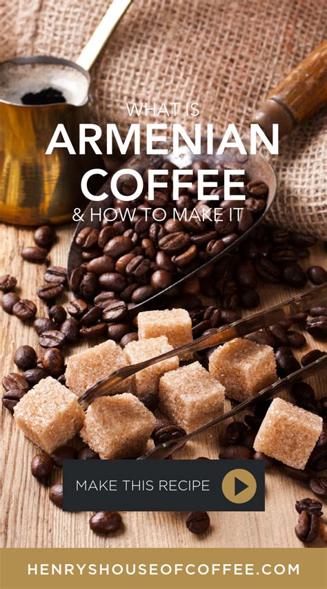 Make Armenian Coffee - Henry’s House Of Coffee | Armenian coffee recipe ...