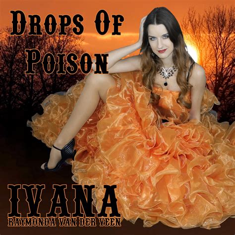 Ivana – Drops Of Poison – Ivana Raymonda van der Veen Store