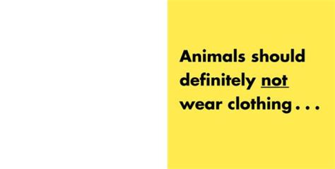 Lots More Animals Should Definitely Not Wear Clothing. by Judi Barrett ...