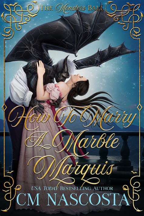 How to Marry a Marble Marquis (The Monsters Ball) by C.M. Nascosta