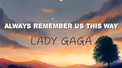 ALWAYS REMEMBER US THIS WAY - LADY GAGA (Lyrics) - YouTube