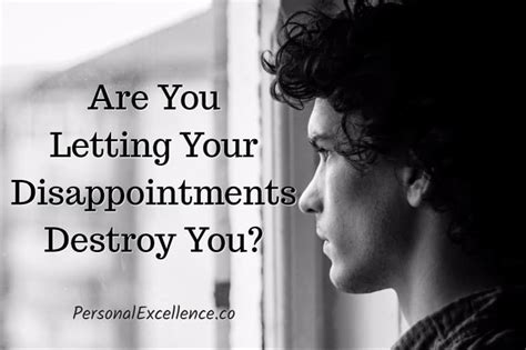 Are You Letting Your Disappointments Destroy You? - Personal Excellence