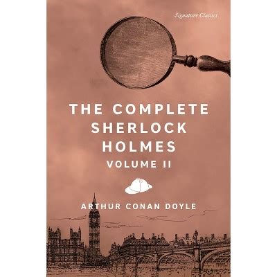 The Complete Sherlock Holmes, Volume Ii - (signature Editions) By Sir ...