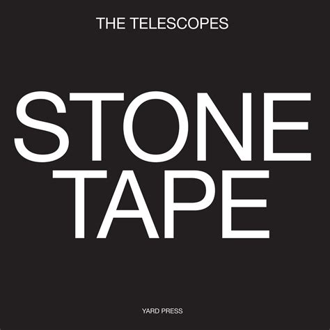 Stone Tape | the telescopes