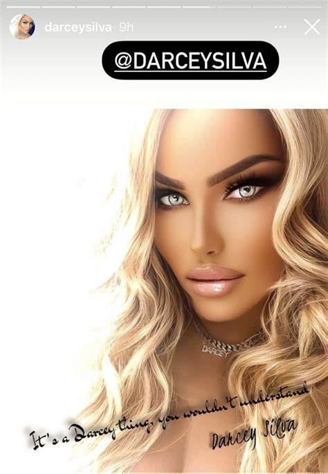 It's a Darcey thing, you wouldn't understand. - Darcey Silva : r