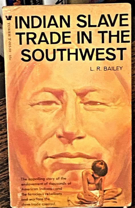 Indian Slave Trade in the Southwest by L.R. Bailey: (1966) | My Book Heaven