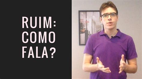 Como Se Pronuncia Ruim - RUIM - qual a pronúncia correta? - YouTube