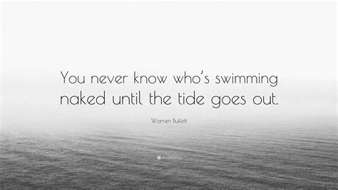 Warren Buffett Quote: “You never know who’s swimming naked until the