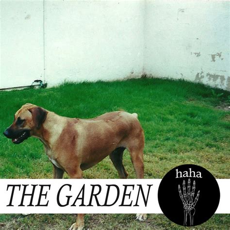haha | The Garden