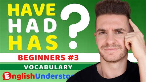 How To Use Have, Has And Had In English | Beginner English Vocabulary ...