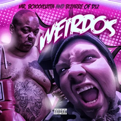 Weirdos Featuring Bizarre of D12 | Mr. BoxxxCutta