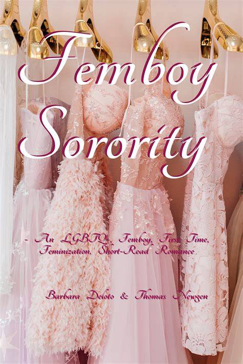 Femboy Sorority: An LGBTQ+, Femboy, First Time, Feminization, Short