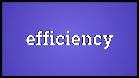 Efficiency Meaning - YouTube