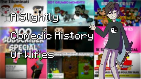 The History of Wifies [30k Special Part 2] - YouTube