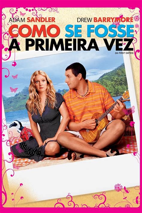 Assistir Como Se Fosse A Primeira Vez - Como Se Fosse a Primeira Vez (2004) - IMDb
