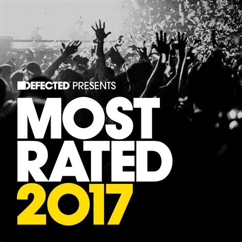 Most Rated 2017 | Defected Records™ - House Music All Life Long