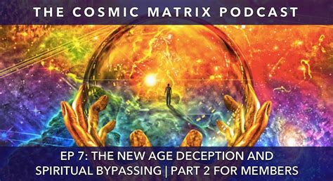 The New Age Deception and Spiritual Bypassing | The Cosmic Matrix ...