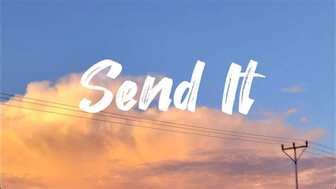 Austin Mahone - Send It ft. Homie Quan (Lyric) - YouTube