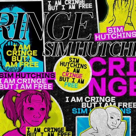 I Am Cringe, But I Am Free | Sim Hutchins