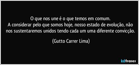 O Que Temos Em Comum - O que nos une é o que temos em comum. A considerar pelo que...