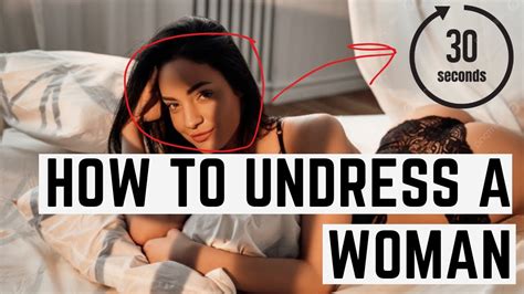 How To Undress Her In 30 Seconds - YouTube