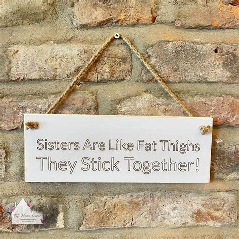 Sisters Are Like Fat Thighs Sign - RL Home Decor & Garden Decor