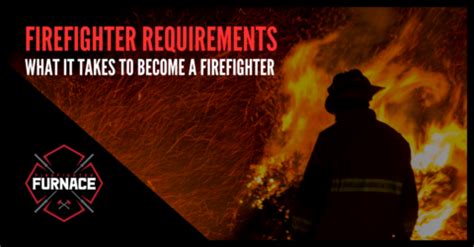 Firefighter Requirements: What It Takes to Become a Firefighter ...