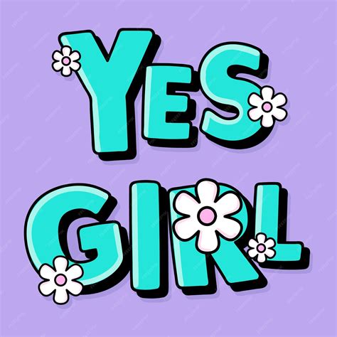Premium Vector | Yes girl text with flowers