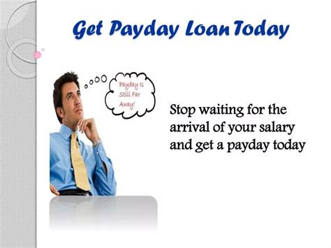 PPT - Get Payday Today- A Key For Salaried People To Avail Cash Help ...