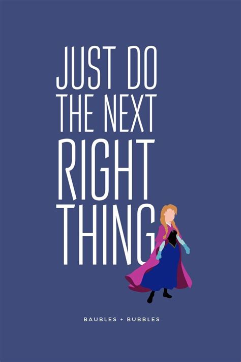 "Just do the next right thing." - Anna, Frozen 2 Quote ️ ️️ #Quote # ...