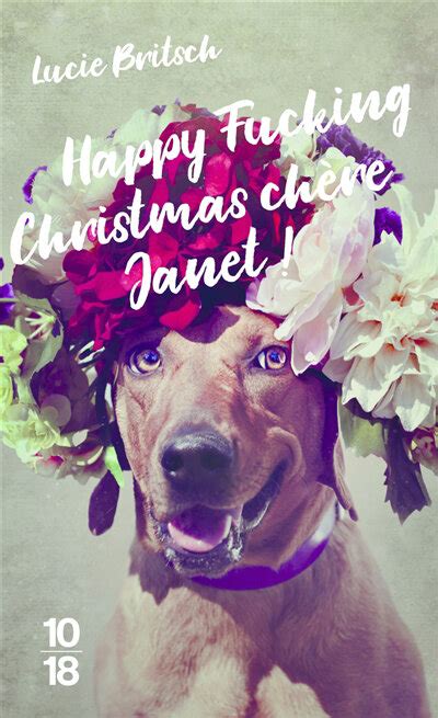 happy fucking christmas dear janet  lucie britsch literature