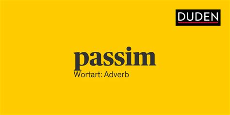 passim Rechtschreibung, Bedeutung, Definition, Herkunft | Duden
