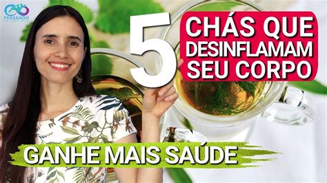 Chás Que Desinflamam O Corpo - 5 CHÁS que DESINFLAMAM O CORPO e que VOCÊ IGNORA | super anti ...