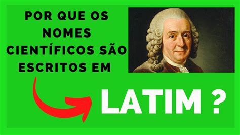 Os Nomes Científicos São Escritos Em - Respostas da Ciência #7 - Por que os nomes CIENTÍFICOS são escritos em ...
