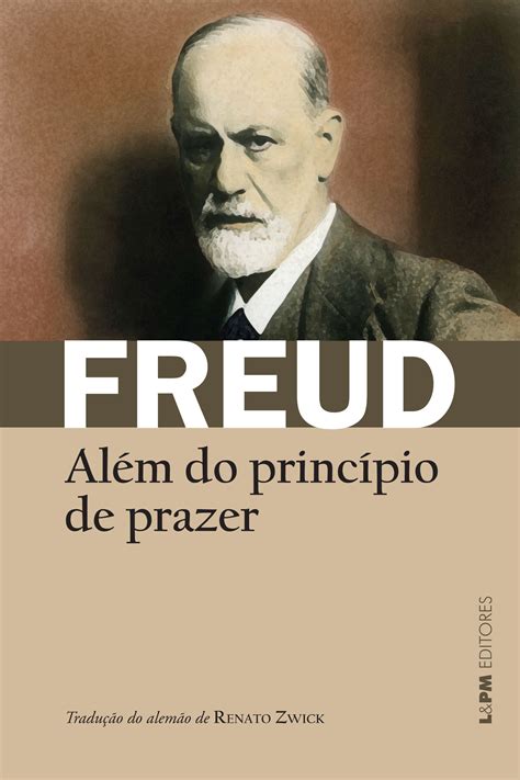 Além Do Princípio Do Prazer - ALÉM DO PRINCÍPIO DE PRAZER - Sigmund Freud, - L&PM Pocket - A maior ...