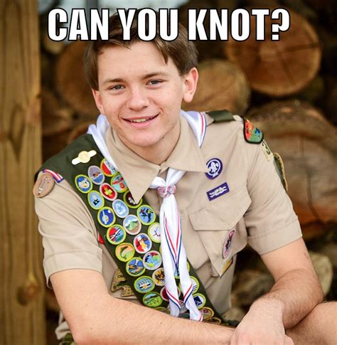 New Meme: Sassy Boy Scout : r/shittyadviceanimals