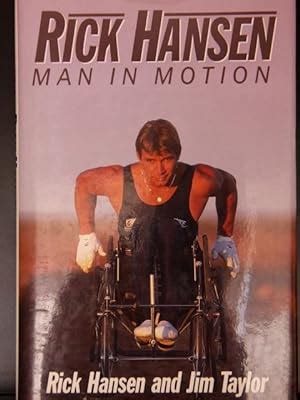 Rick Hansen: Man in Motion by Hansen, Rick, Ph.D.; Taylor, Jim: As New ...