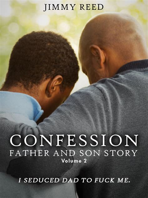 Confession: Father and Son Story Vol 2: I Seduced Dad to fuck Me. by