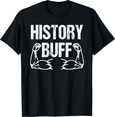 Amazon.com: History Buff - Funny History Shirt for History Buffs: Clothing