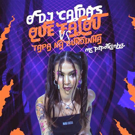 O Dj Caldas Que Falou Vs Tapa na Bundinha - MC Pipokinha/DJ Caldas - 单曲